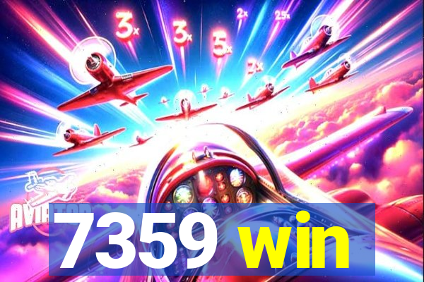 7359 win